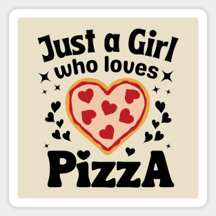 Just A Girl Who Loves Pizza Magnet